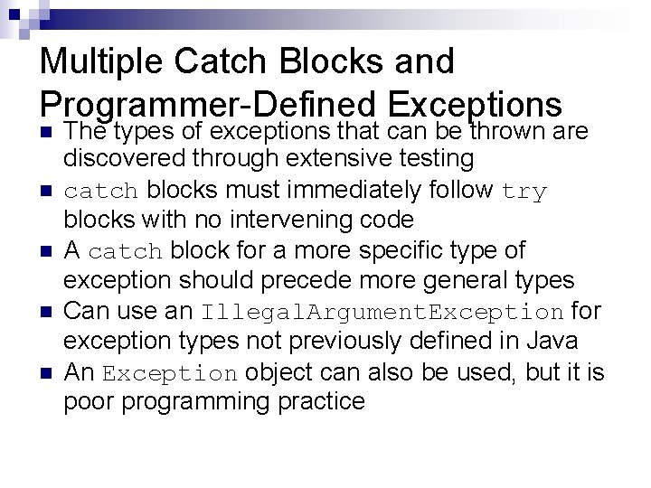 Multiple Catch Blocks and Programmer-Defined Exceptions n n n The types of exceptions that
