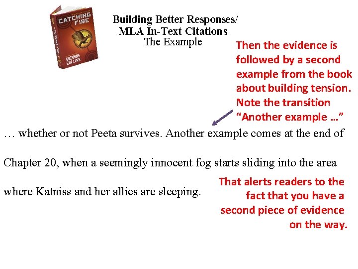 Building Better Responses/ MLA In-Text Citations The Example Then the evidence is followed by