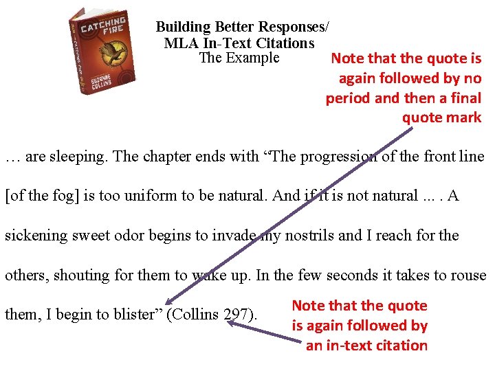 Building Better Responses/ MLA In-Text Citations The Example Note that the quote is again