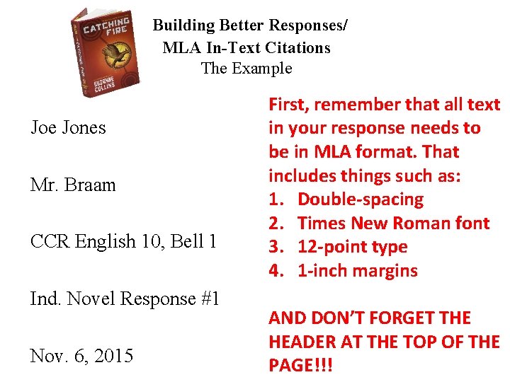 Building Better Responses/ MLA In-Text Citations The Example Jones Mr. Braam CCR English 10,