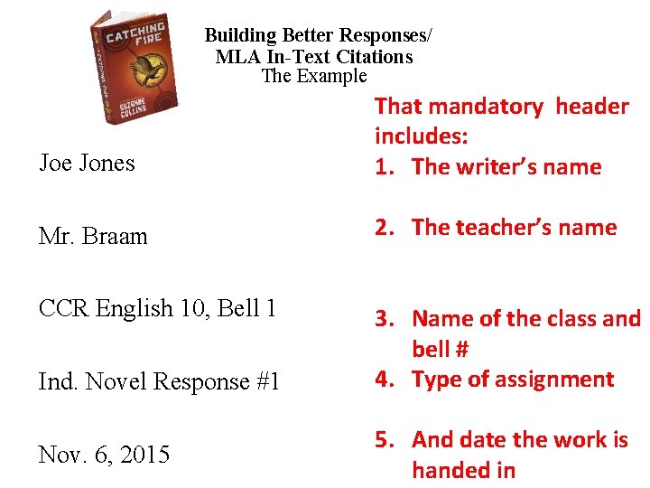 Building Better Responses/ MLA In-Text Citations The Example Jones That mandatory header includes: 1.
