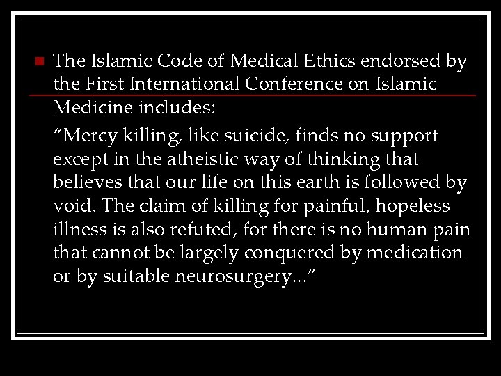 n The Islamic Code of Medical Ethics endorsed by the First International Conference on