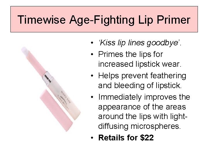 Timewise Age-Fighting Lip Primer • ‘Kiss lip lines goodbye’. • Primes the lips for
