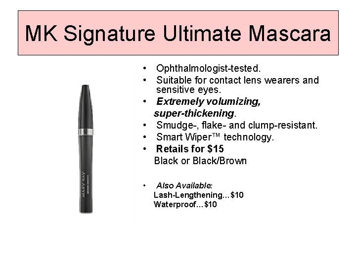 MK Signature Ultimate Mascara • Ophthalmologist-tested. • Suitable for contact lens wearers and sensitive