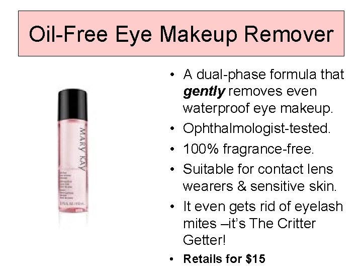 Oil-Free Eye Makeup Remover • A dual-phase formula that gently removes even waterproof eye