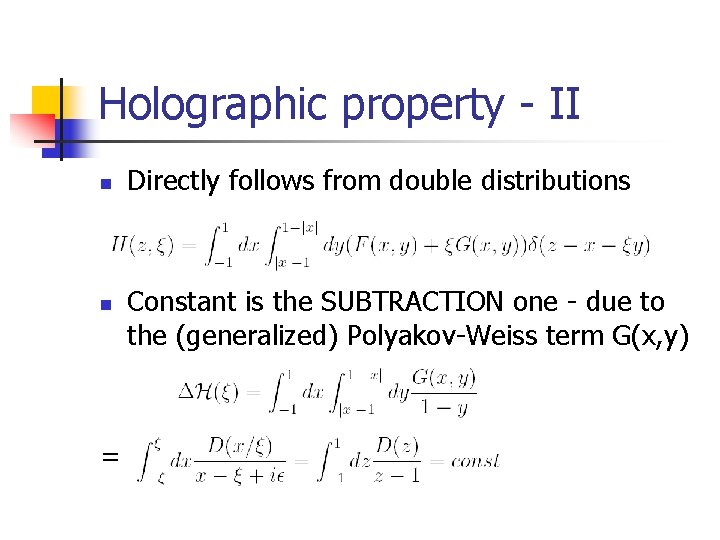 Holographic property - II n n = Directly follows from double distributions Constant is