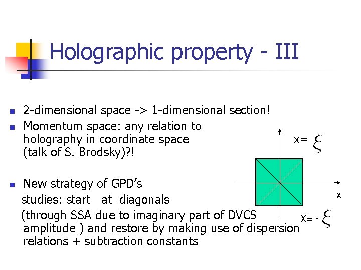 Holographic property - III n n n 2 -dimensional space -> 1 -dimensional section!