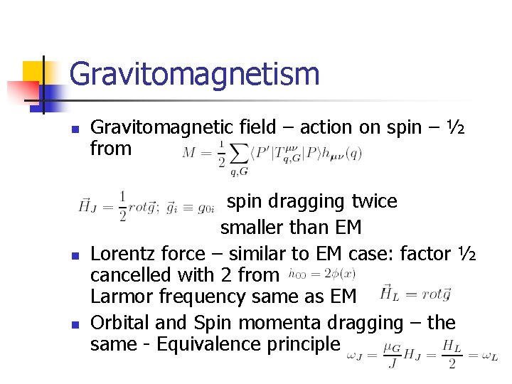 Gravitomagnetism n n n Gravitomagnetic field – action on spin – ½ from spin