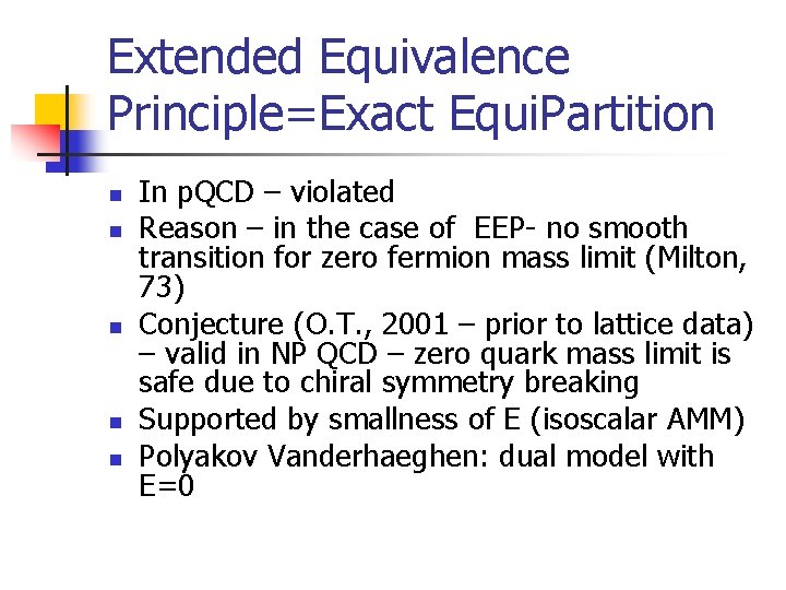 Extended Equivalence Principle=Exact Equi. Partition n n In p. QCD – violated Reason –