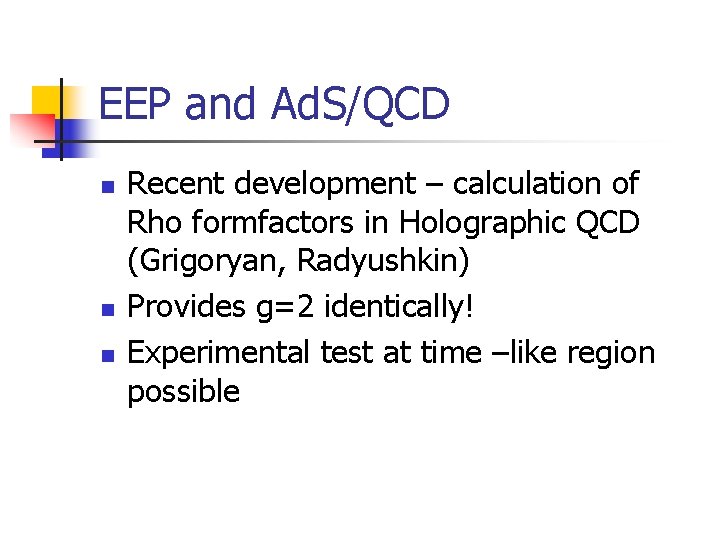 EEP and Ad. S/QCD n n n Recent development – calculation of Rho formfactors