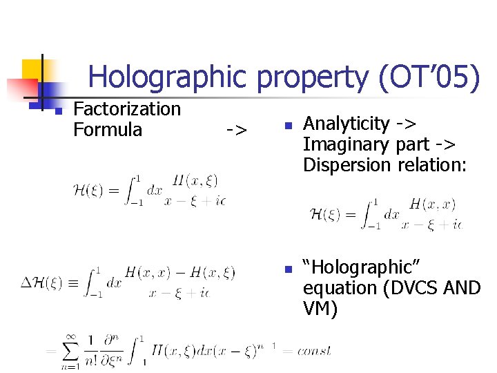 Holographic property (OT’ 05) n Factorization Formula -> n n Analyticity -> Imaginary part