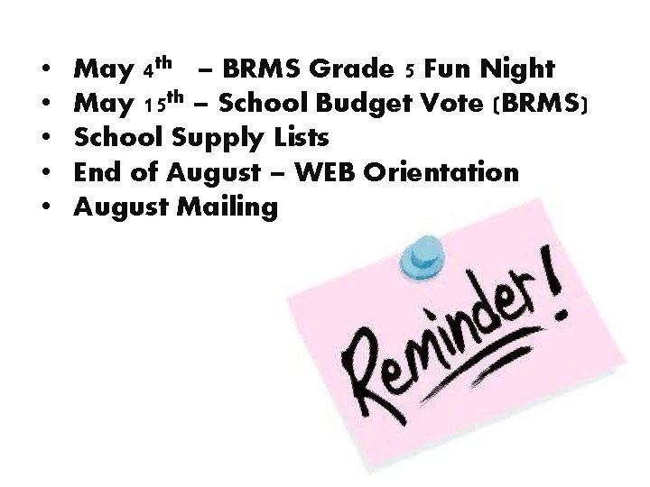  • • • May 4 th – BRMS Grade 5 Fun Night May