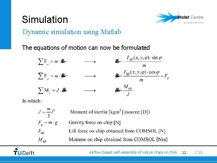 Simulation Dynamic simulation using Matlab The equations of motion can now be formulated Airflow