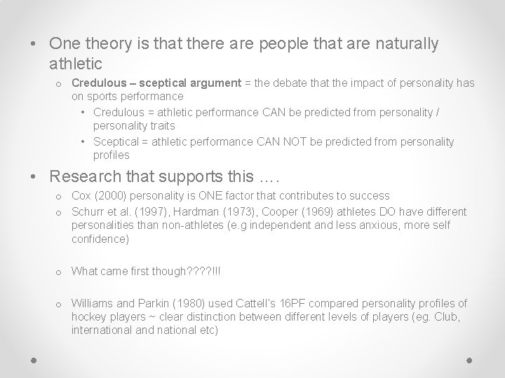  • One theory is that there are people that are naturally athletic o