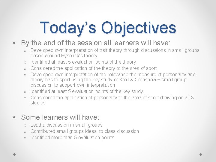 Today’s Objectives • By the end of the session all learners will have: o