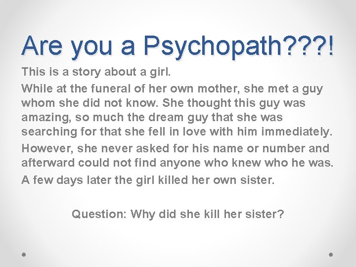 Are you a Psychopath? ? ? ! This is a story about a girl.