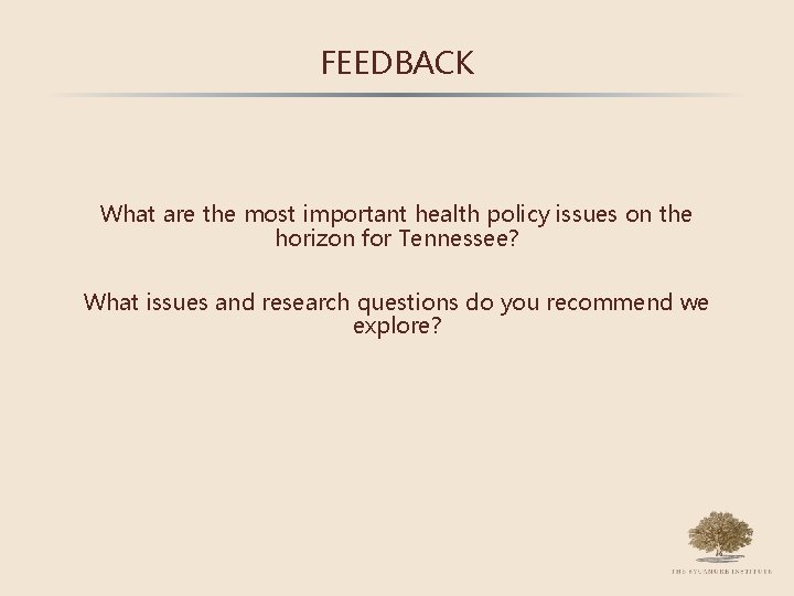 FEEDBACK What are the most important health policy issues on the horizon for Tennessee?