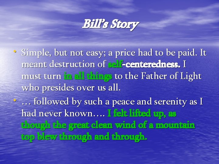 Bill’s Story • Simple, but not easy; a price had to be paid. It
