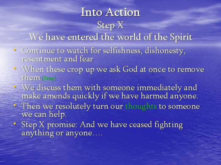 Into Action Step X We have entered the world of the Spirit • Continue