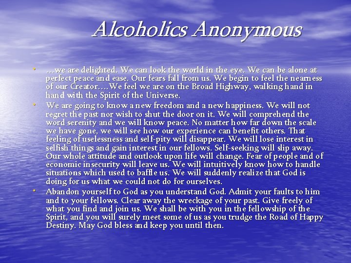 Alcoholics Anonymous • …we are delighted. We can look the world in the eye.