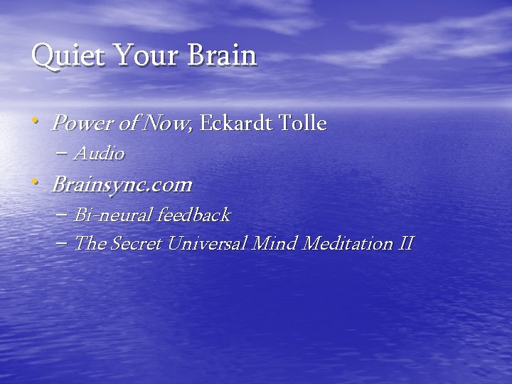 Quiet Your Brain • Power of Now, Eckardt Tolle – Audio • Brainsync. com