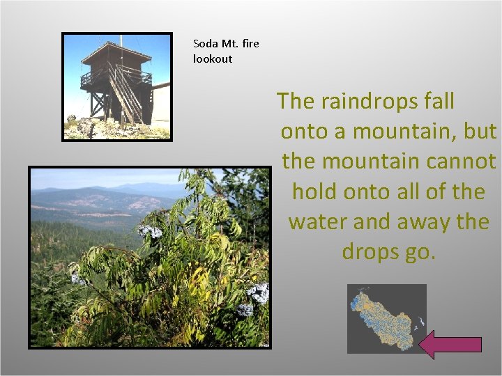 Soda Mt. fire lookout The raindrops fall onto a mountain, but the mountain cannot