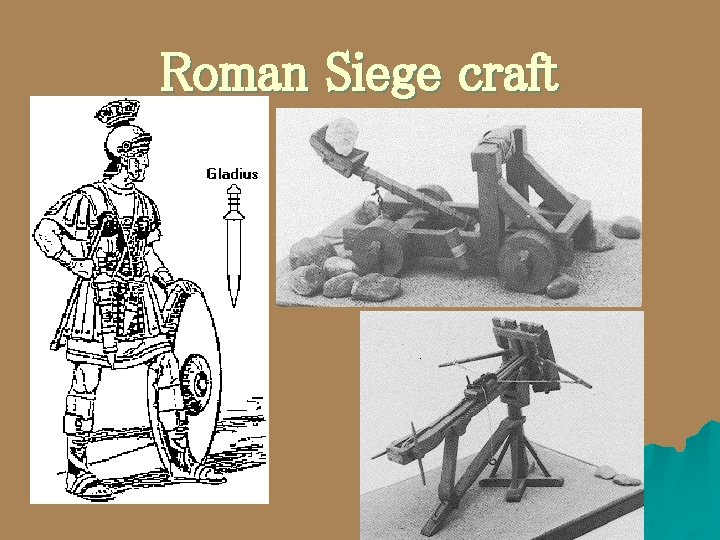 Roman Siege craft 
