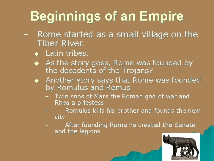 Beginnings of an Empire – Rome started as a small village on the Tiber