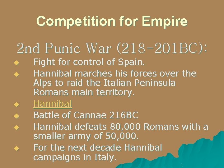 Competition for Empire 2 nd Punic War (218 -201 BC): u u u Fight