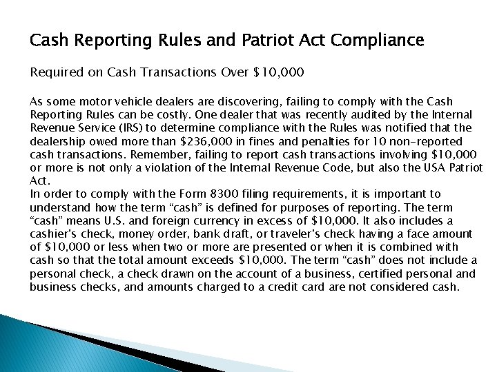 Cash Reporting Rules and Patriot Act Compliance Required on Cash Transactions Over $10, 000