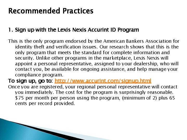 Recommended Practices 1. Sign up with the Lexis Nexis Accurint ID Program This is