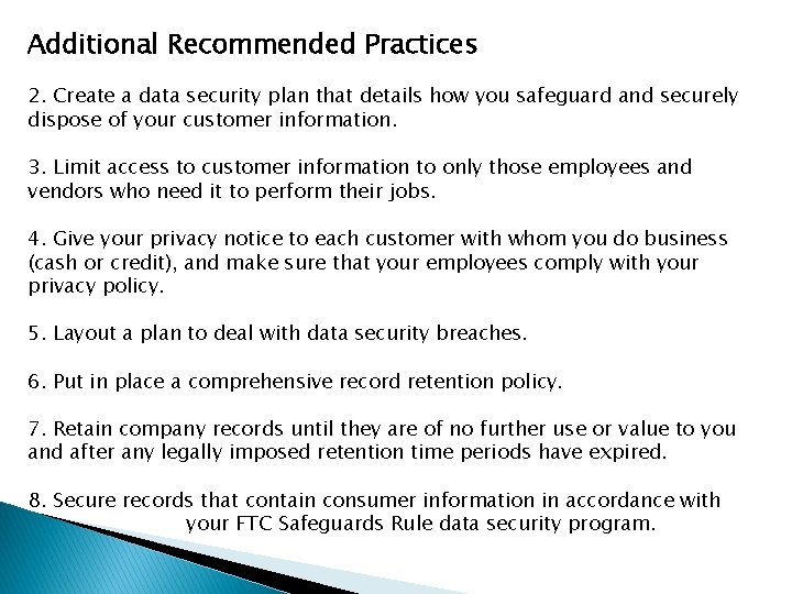Additional Recommended Practices 2. Create a data security plan that details how you safeguard
