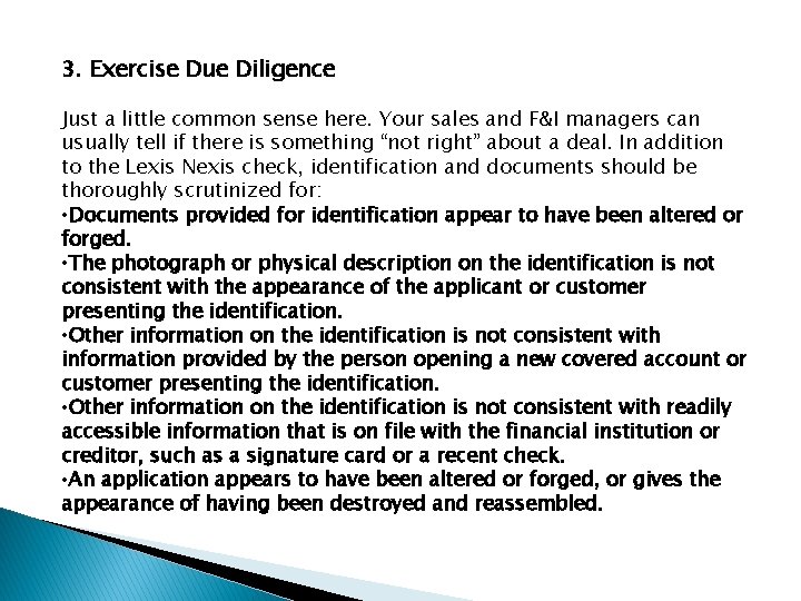 3. Exercise Due Diligence Just a little common sense here. Your sales and F&I
