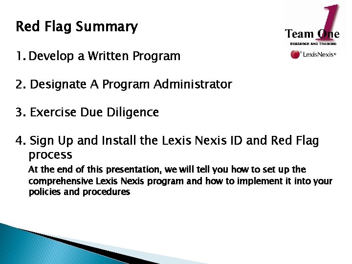 Red Flag Summary 1. Develop a Written Program 2. Designate A Program Administrator 3.
