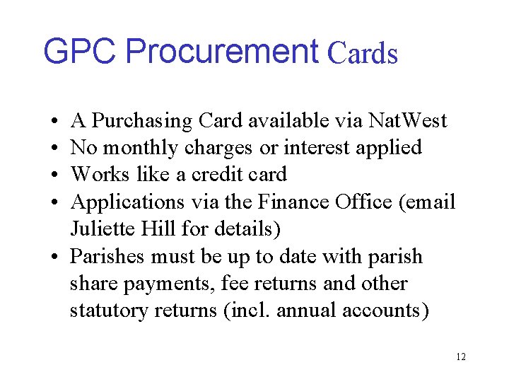 GPC Procurement Cards • • A Purchasing Card available via Nat. West No monthly