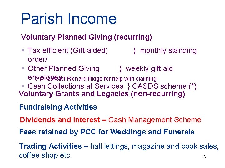 Parish Income Voluntary Planned Giving (recurring) § Tax efficient (Gift-aided) } monthly standing order/