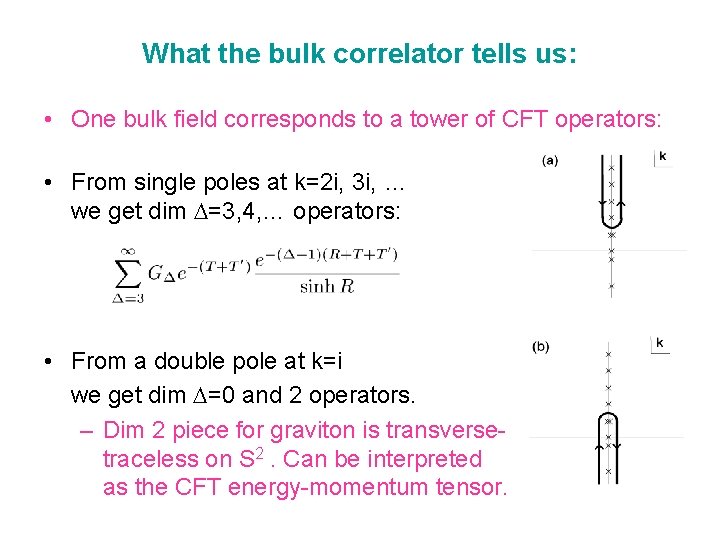 What the bulk correlator tells us: • One bulk field corresponds to a tower