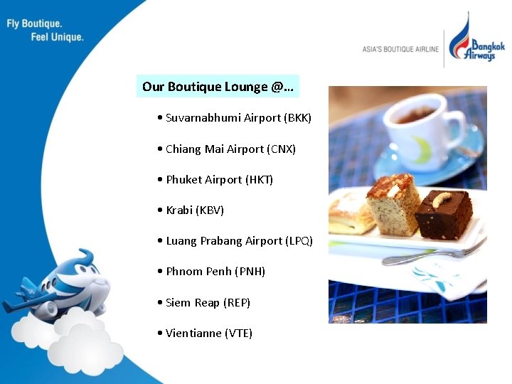 Our Boutique Lounge @… • Suvarnabhumi Airport (BKK) • Chiang Mai Airport (CNX) •