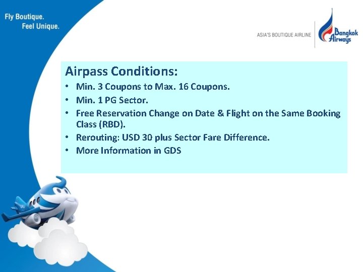 Airpass Conditions: • Min. 3 Coupons to Max. 16 Coupons. • Min. 1 PG