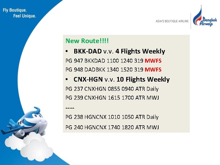 New Route!!!! • BKK-DAD v. v. 4 Flights Weekly PG 947 BKKDAD 1100 1240