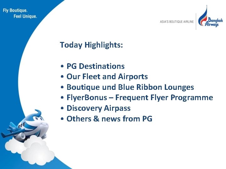 Today Highlights: • PG Destinations • Our Fleet and Airports • Boutique und Blue