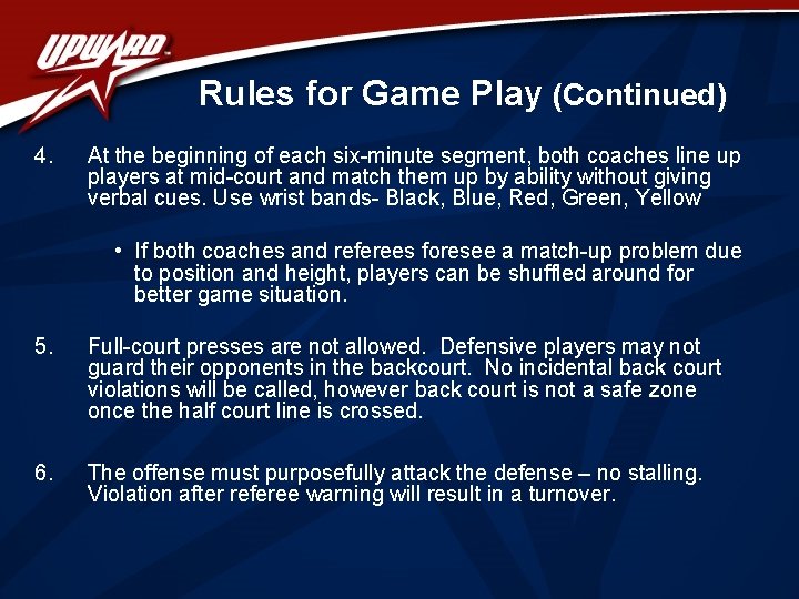 Rules for Game Play (Continued) 4. At the beginning of each six-minute segment, both