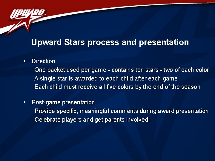Upward Stars process and presentation • Direction One packet used per game - contains