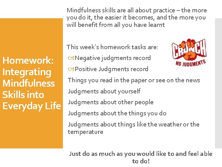 Mindfulness skills are all about practice – the more you do it, the easier
