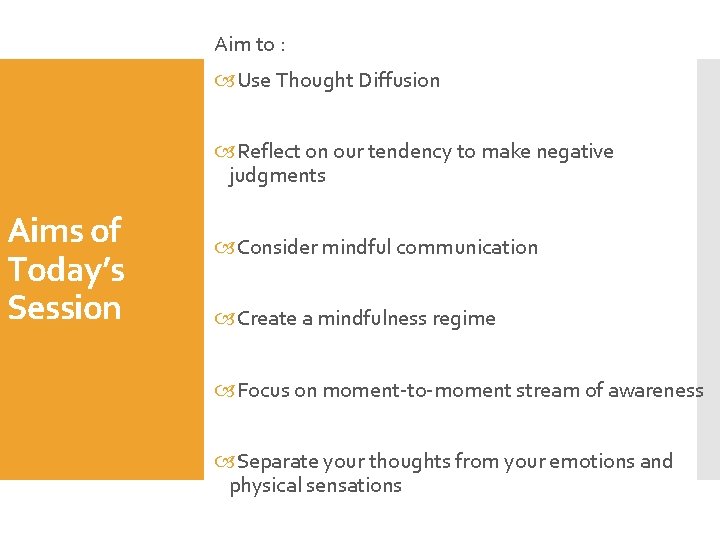 Aim to : Use Thought Diffusion Reflect on our tendency to make negative judgments