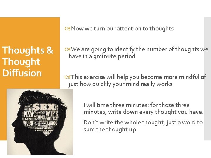  Now we turn our attention to thoughts Thoughts & Thought Diffusion We are