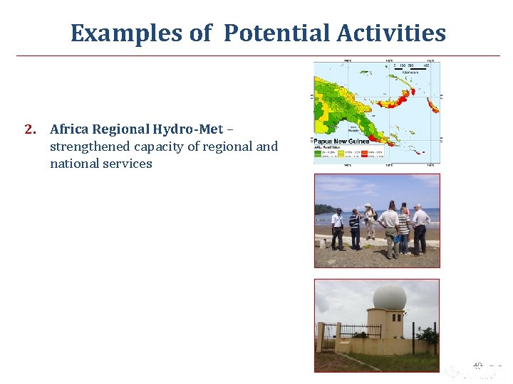 Examples of Potential Activities 2. Africa Regional Hydro-Met – strengthened capacity of regional and