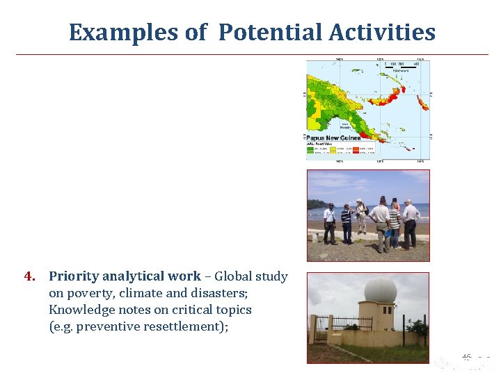 Examples of Potential Activities 4. Priority analytical work – Global study on poverty, climate