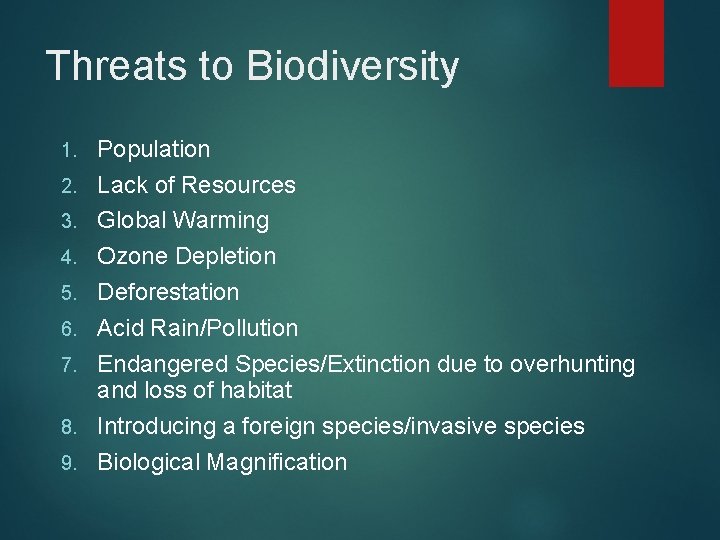 Threats to Biodiversity 1. 2. 3. 4. 5. 6. 7. 8. 9. Population Lack