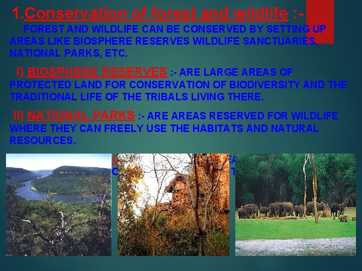 1. Conservation of forest and wildlife : FOREST AND WILDLIFE CAN BE CONSERVED BY